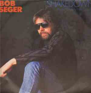 Bob Seger / Bob Seger And The Silver Bullet Band - Shakedown