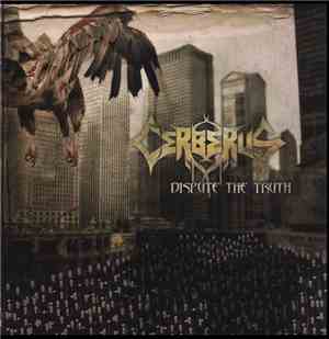 Cerberus  - Dispute The Truth
