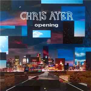 Chris Ayer - Opening