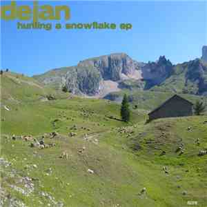 Dejan  - Hunting A Snowflake