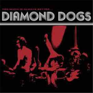 Diamond Dogs - Too Much Is Always Better...