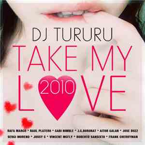 DJ Tururu - Take My Love 2010