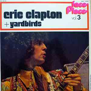 Eric Clapton + Yardbirds - Faces And Places Vol. 3