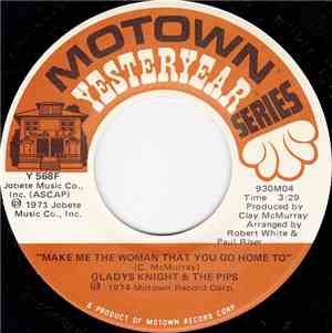 Gladys Knight & The Pips - Make Me The Woman That You Go Home To / Neither  ...