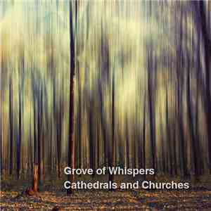 Grove Of Whispers - Cathedrals And Churches