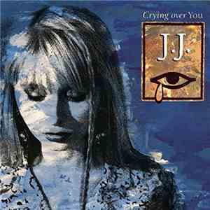 J.J.  - Crying Over You