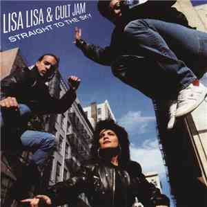 Lisa Lisa & Cult Jam - Straight To The Sky