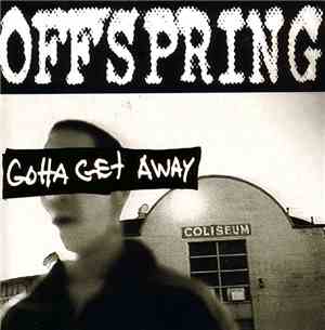 Offspring - Gotta Get Away