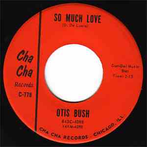 Otis Bush - So Much Love / Someone To Love