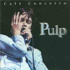 Pulp - Cafè Concerto