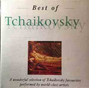 Pyotr Ilyich Tchaikovsky - Best Of Tchaikovsky