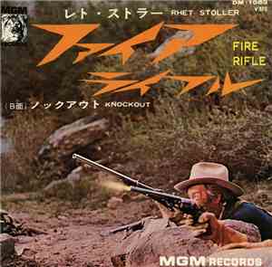Rhet Stoller - Fire Rifle / Knockout