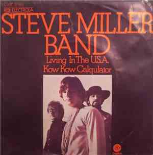 Steve Miller Band - Living In The U.S.A. / Kow Kow Calqulator