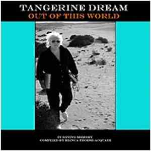 Tangerine Dream - Out Of This World