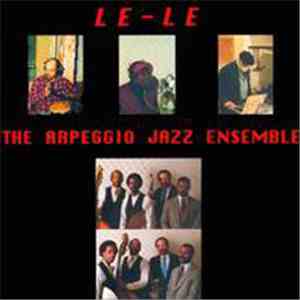 The Arpeggio Jazz Ensemble - Le - Le