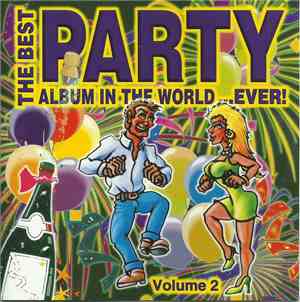 Various - The Best Party Album In The World...Ever! Volume 2