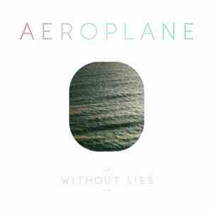 Aeroplane  - Without Lies