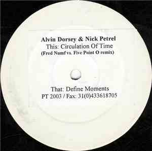 Alvin Dorsey & Nick Petrel - Circulation Of Time / Define Moments