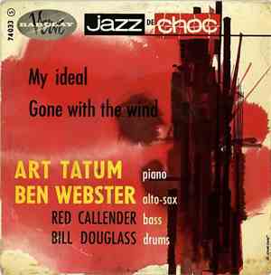 Art Tatum, Ben Webster - My Ideal / Gone With The Wind