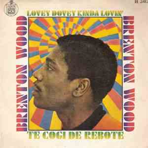 Brenton Wood - Lovey Dovey Kinda Lovin'