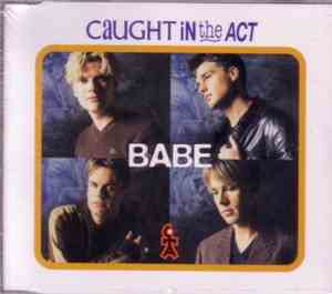 Caught In The Act  - Babe