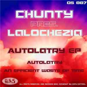 Chunty Pres. Lalochezia - Autolatry EP