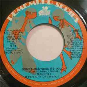 Dan Hill - Sometimes When We Touch/Longer Fuse