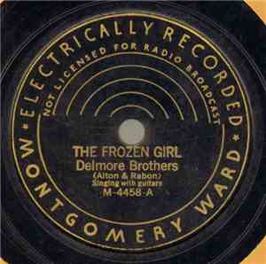 Delmore Brothers - The Frozen Girl / Bury Me Out On The Prairie