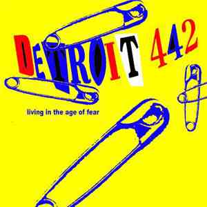 Detroit 442 - Living In The Age Of Fear
