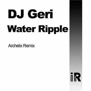 DJ Geri - Water Ripple (Archelix Remix)