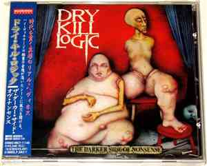 Dry Kill Logic - The Darker Side Of Nonsense