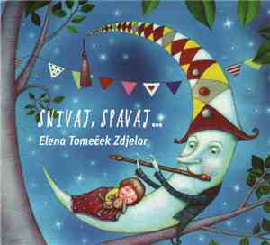 Elena Tomeček Zdjelar - Snivaj, Spavaj ...