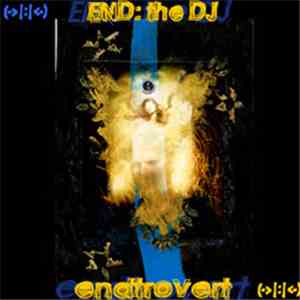 END: The DJ - Endtrovert