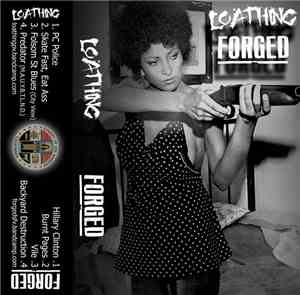 Forged  / Loathing  - Loathing / Forged
