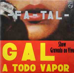 Gal Costa - Fa-Tal (Gal A Todo Vapor)