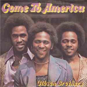 Gibson Brothers - Come To America