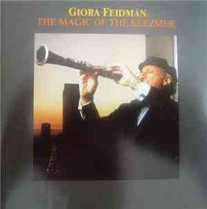 Giora Feidman - The Magic Of The Klezmer