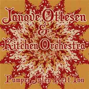 Janove Ottesen & Kitchen Orchestra - Pumper Julen Rett Inn