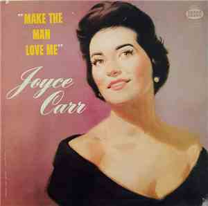 Joyce Carr  - Make The Man Love Me