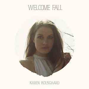 Karen Kousgaard - Welcome Fall / Full-Time Alone