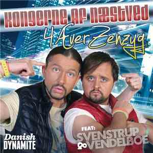 Kongerne Af Næstved Feat. Svenstrup & Vendelboe - 4Æver Zenzyg (Klub Zenzyg ...