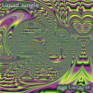Liquid Jungle - High Toxicity EP