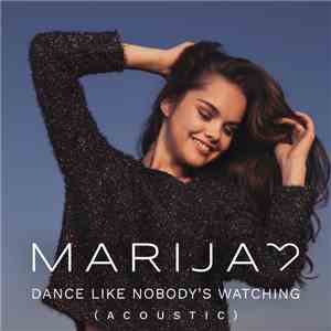 Marija - Dance Like Nobody's Watching (Acoustic)