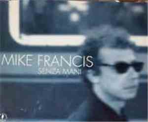 Mike Francis - Senza Mani
