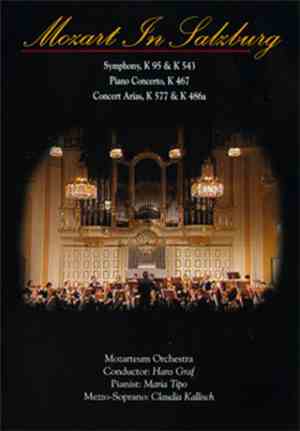 Mozarteum Orchestra, Hans Graf, Maria Tipo, Claudia Kallisch - Mozart in Sa ...