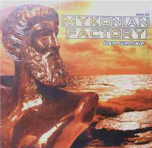 Mykonian Factory - Love We Have