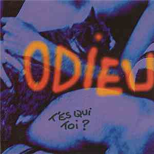Odieu - T'es Qui Toi?