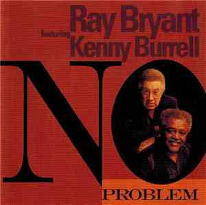 Ray Bryant, Kenny Burrell - No Problem