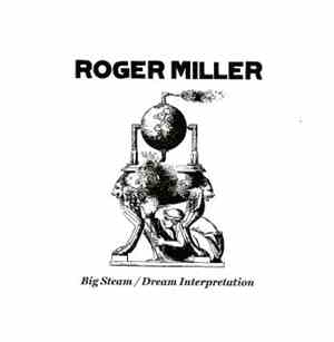 Roger Miller  - Big Steam / Dream Interpretation