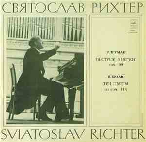 Schumann / Brahms ; Sviatoslav Richter - Bunte Blätter, Op. 99 / Three Piec ...